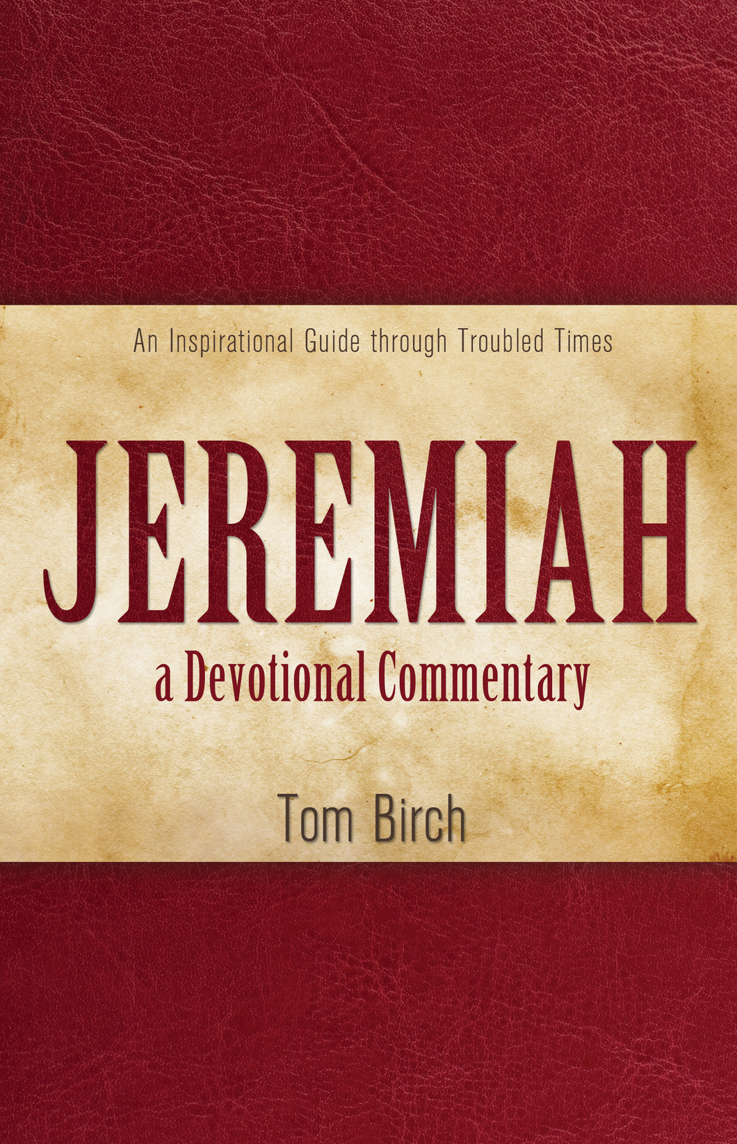 Jeremiah, a Devotional Commentary:<br><small>An Inspirational Guide through Troubled Times</small>