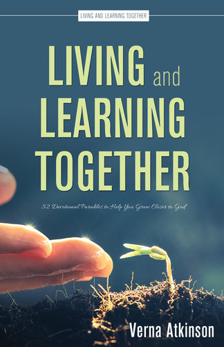 Living and Learning Together:<br><small>52 Devotional Parables to Help You Grow Closer to God</small>