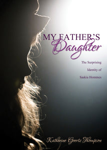 My Father's Daughter: The Surprising Identity of Saskia Hommes