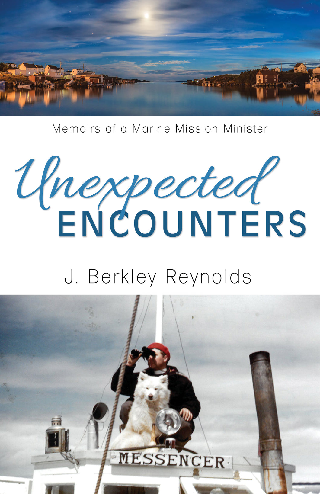 Unexpected Encounters:<br><small>Memoirs of a Marine Mission Minister</small>