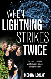 When Lightning Strikes Twice:<br><small>One Family’s Experience when Siblings are Diagnosed with Bipolar Disorder</small>